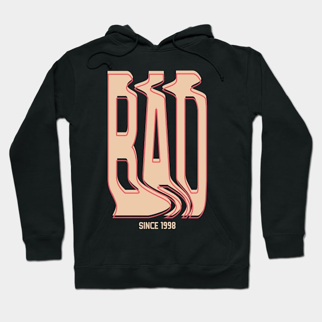 Bad Since 1998 Hoodie by factorformat